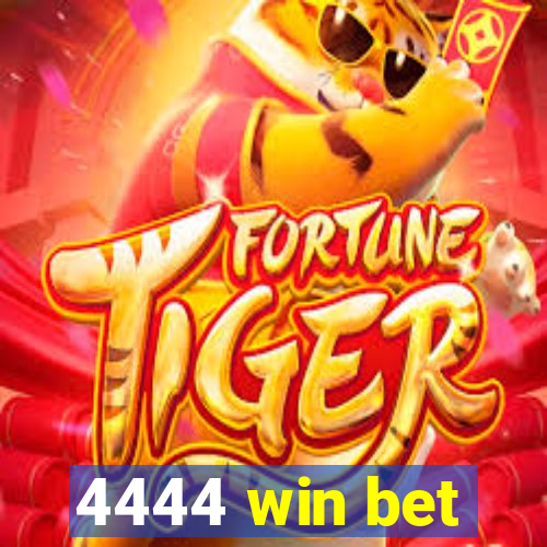 4444 win bet